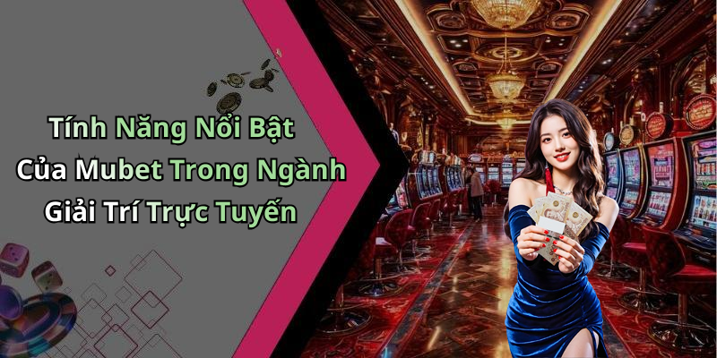 mubet-us-kham-pha-the-gioi-giai-tri-truc-tuyen-day-hap-dan-1048